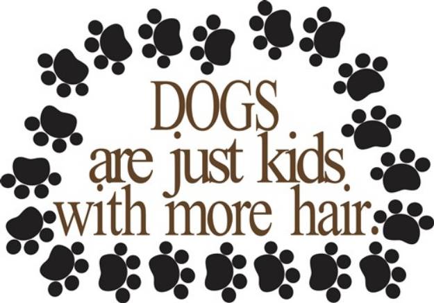 Picture of Dogs Are Kids With More Hair SVG File