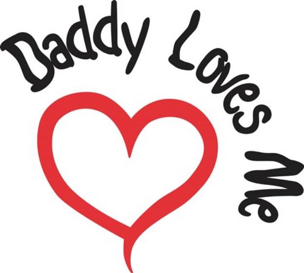Picture of Daddy Loves Me SVG File