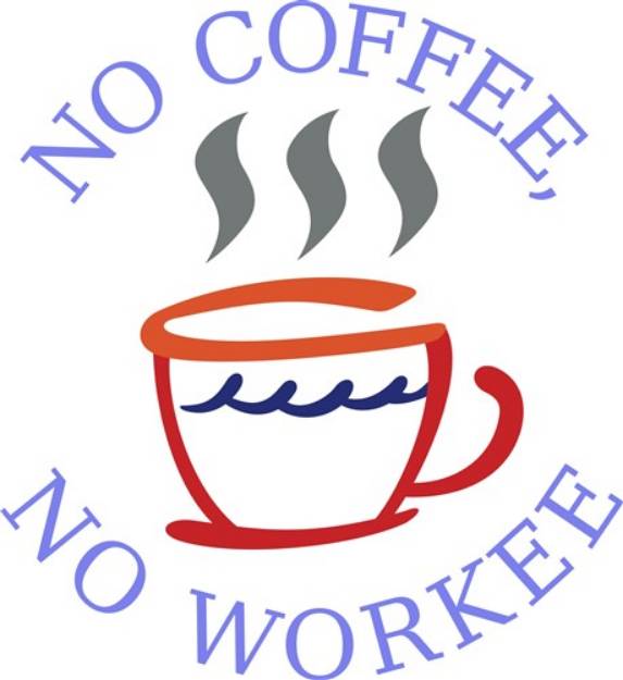 Picture of No Coffee No Workee SVG File