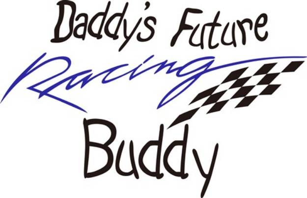 Picture of Daddys Future Racing Buddy SVG File