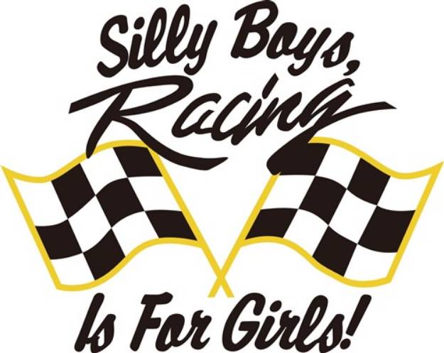 Picture of Silly Boys Racing Is For Girls SVG File