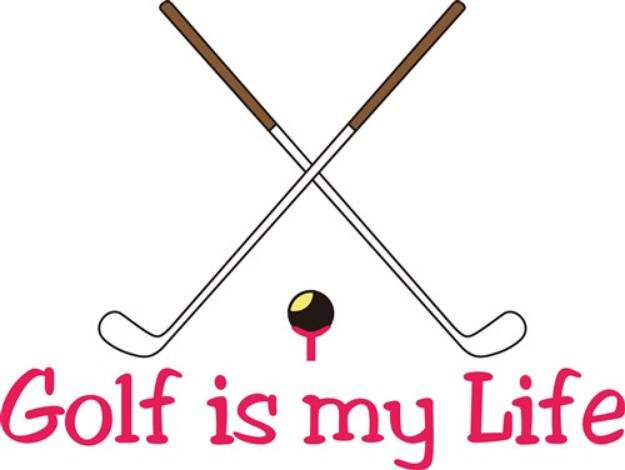 Picture of Golf is My Life SVG File