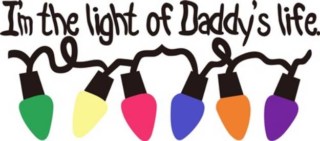 Picture of Light of Daddys Life SVG File