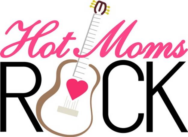 Picture of Hot Moms Rock SVG File