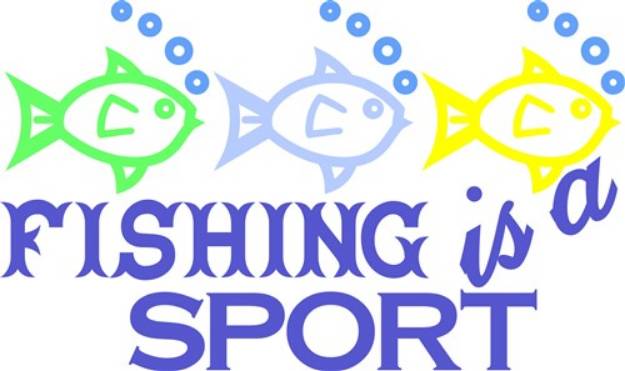 Picture of Fishing Is A Sport SVG File