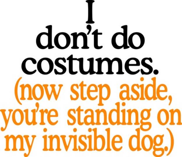 Picture of I Dont Do Costumes SVG File