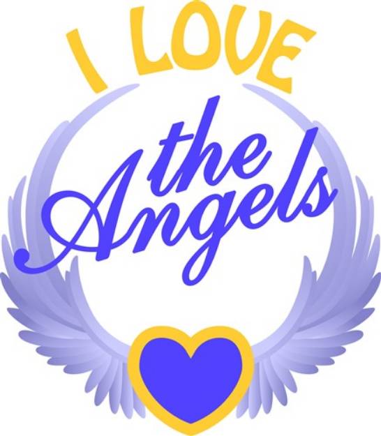 Picture of I Love the Angels SVG File