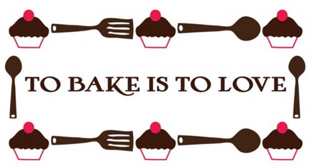 Picture of Bake Is To Love SVG File