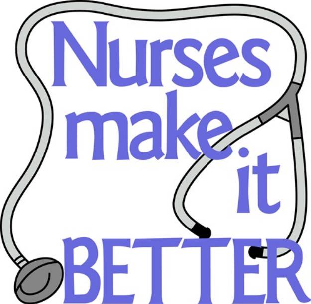 Picture of Nurses Make It Better SVG File