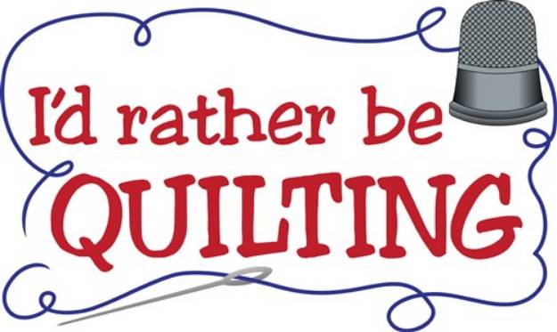 Picture of Rather Be Quilting SVG File