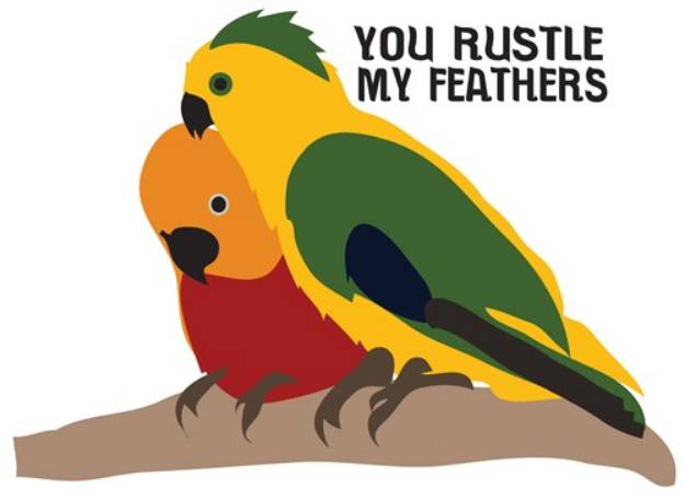 Picture of You Rustle My Feathers SVG File