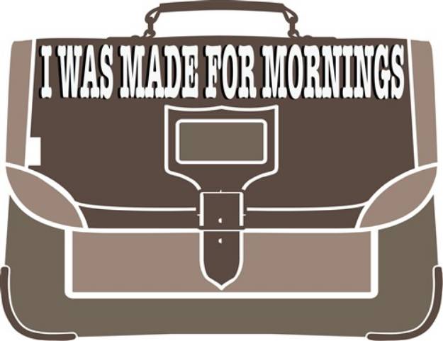 Picture of Made for Mornings SVG File