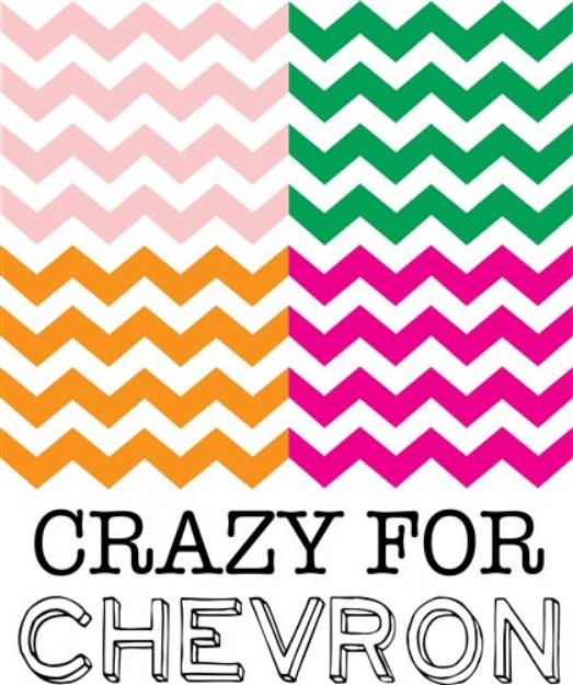 Picture of Crazy For Chevron SVG File