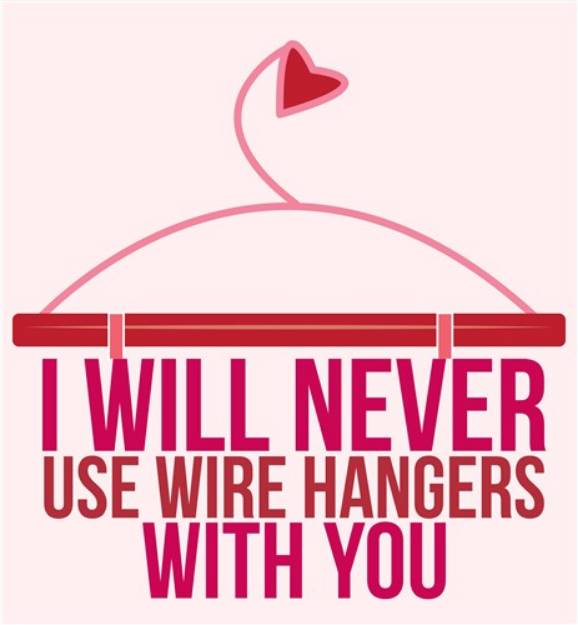Picture of Never Use Wire Hangers SVG File