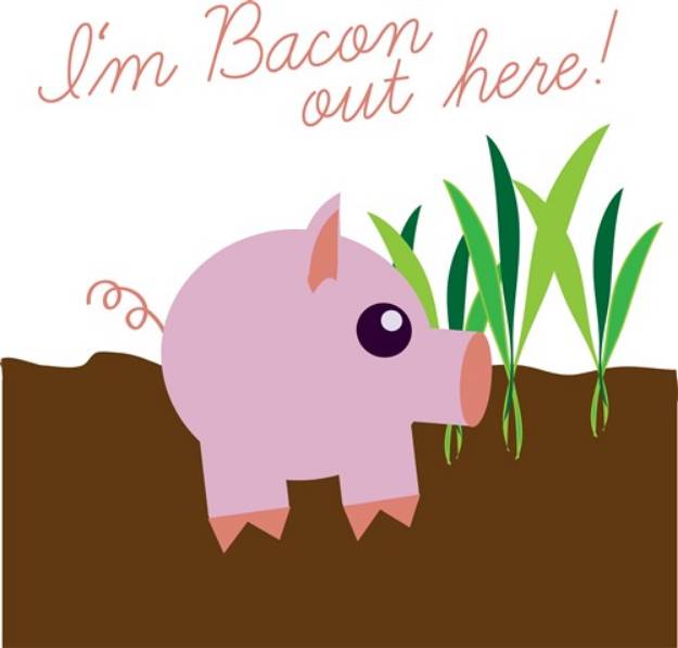 Picture of Im Bacon Out Here SVG File