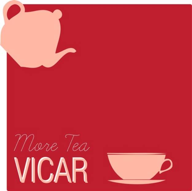 Picture of More Tea Vicar SVG File