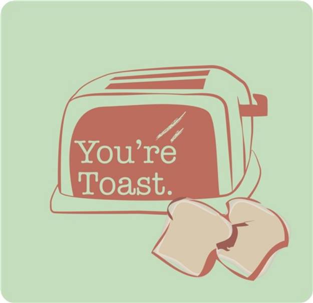 Picture of Youre Toast SVG File