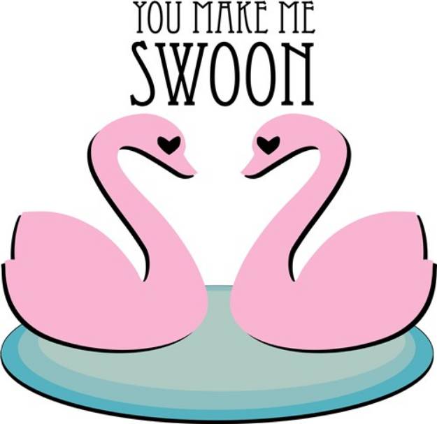 Picture of You Make Me Swoon SVG File
