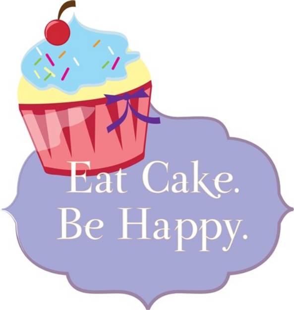 Picture of Eat Cake Be Happy SVG File