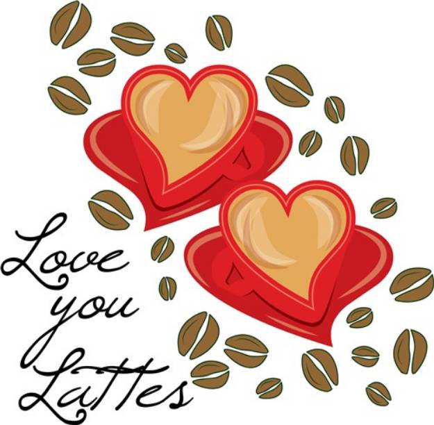 Picture of Love You Lattes SVG File
