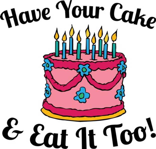 Picture of Have your Cake SVG File