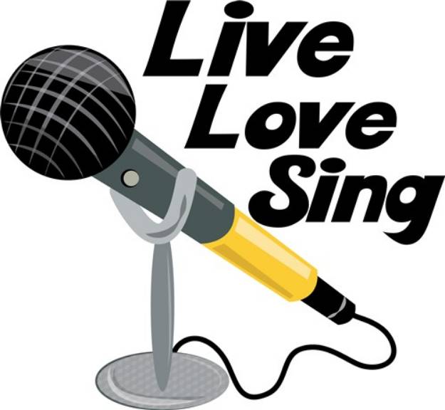 Picture of Live Love Sing SVG File