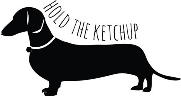 Picture of Hold The Ketchup SVG File