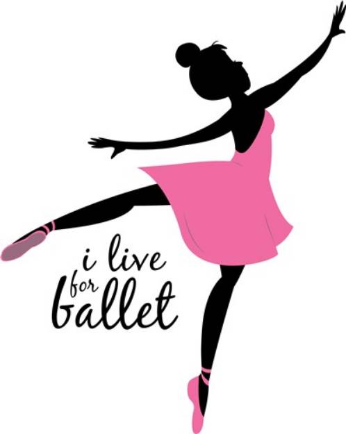 Picture of Live For Ballet SVG File