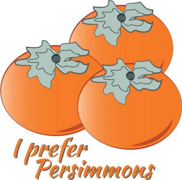 Picture of I Prefer Persimmons SVG File