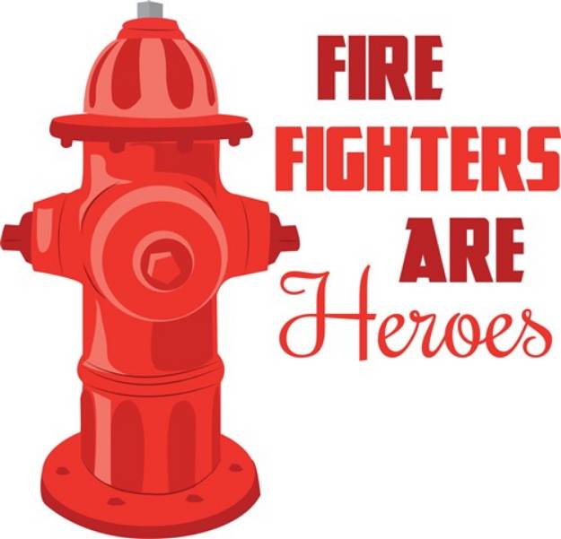 Picture of Fire Fighters are Heroes SVG File