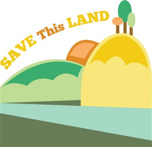Picture of Save This Land SVG File