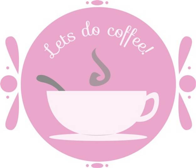 Picture of Lets Do Coffee SVG File
