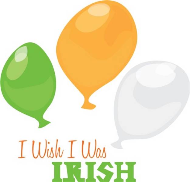 Picture of Wish I Was Irish SVG File