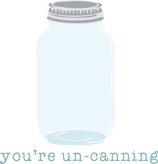 Picture of Youre Un-Canning SVG File