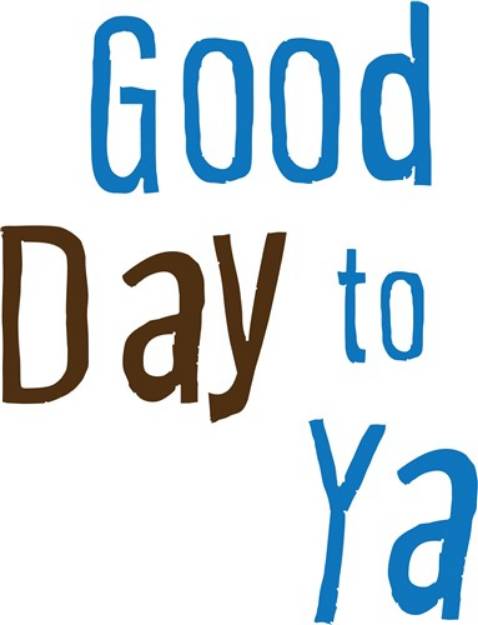 Picture of Good Day To Ya SVG File