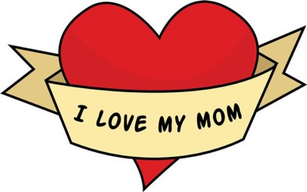 Picture of Love Mom SVG File