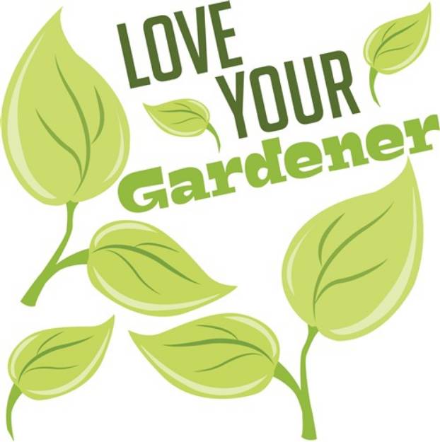 Picture of Love Your Gardener SVG File