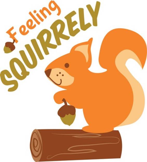 Picture of Feeling Squirrely SVG File