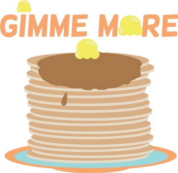 Picture of Gimme More Pancakes SVG File