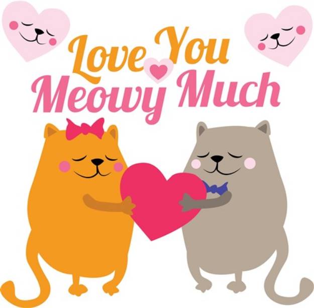 Picture of Love You Meowy Much SVG File