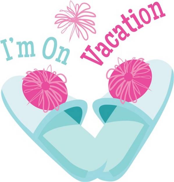 Picture of Im On Vacation SVG File