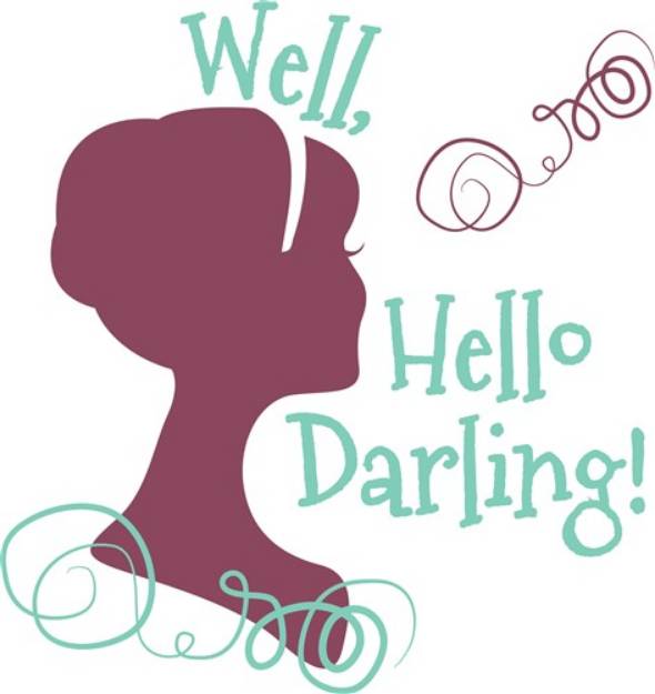 Picture of Well, Hello Darling SVG File