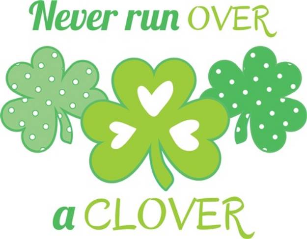 Picture of Never Run Over Clover SVG File