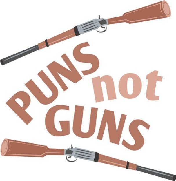 Picture of Puns Not Guns SVG File