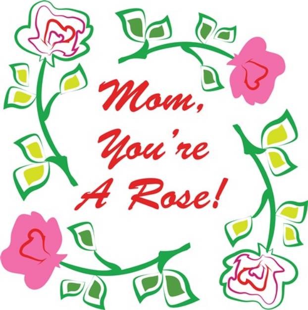Picture of Mom Youre A Rose SVG File