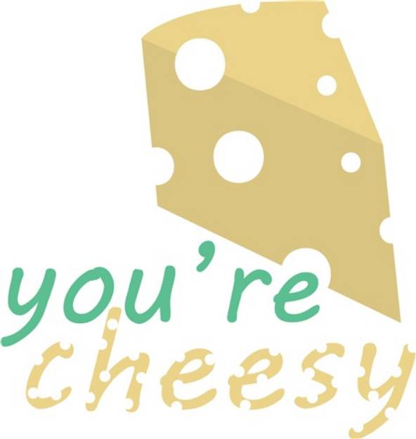 Picture of Youre Cheesy SVG File