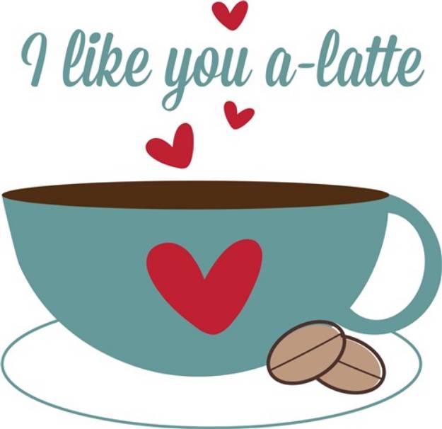 Picture of Like You A-Latte SVG File