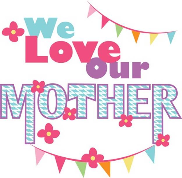 Picture of Love Our Mother SVG File
