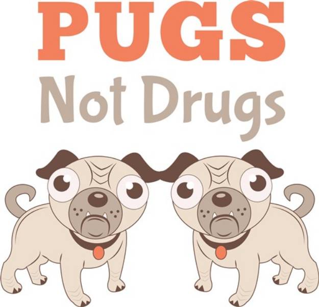 Picture of Pugs Not Drugs SVG File