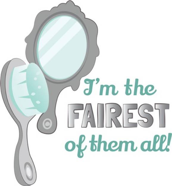 Picture of Im The Fairest SVG File